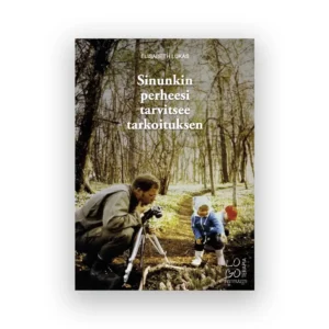 Sinunkin perheesi tarvitsee tarkoituksen