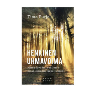Henkinen uhmavoima — Miten löydän ja säilytän oman elämäni tarkoituksen